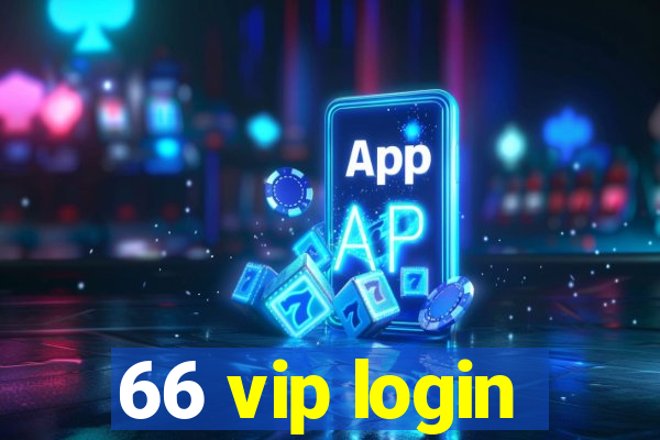 66 vip login